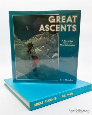 Item #2408 Great Ascents - a Narrative History of Mountaineering (Rare Double Signed). Eric Newby