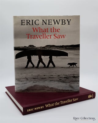 Item #2413 What the Traveller Saw (Rare Double Signed Copy). Eric Newby