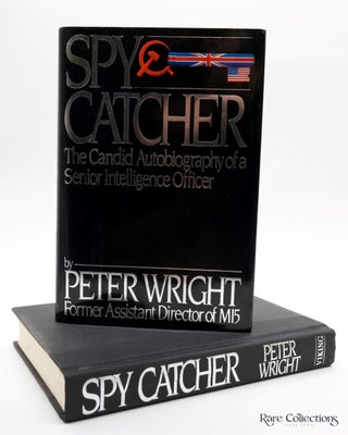 Item #2554 Spycatcher - the Candid Autobiography of a Senior Intelligence Officer. Peter Wright