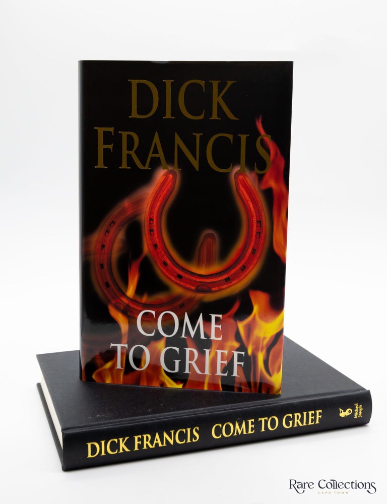 Item #2572 Come to Grief (Signed). Dick Francis.