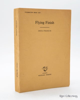 Item #2750 Flying Finish (Scarce Uncorrected Proof). Dick Francis