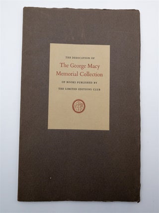 The Address by Sir Francis Meynell At the Dedication of the George Macy Memorial Collection of Books Published by the Limited Editions Club, with a List of the Titles