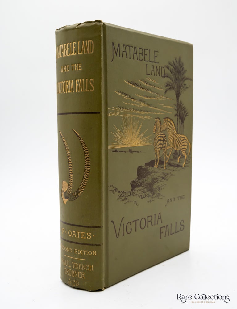 Item #29549 Matabele Land and the Victoria Falls A Naturalist's Wanderings in the Interior of South Africa. Frank Oates.
