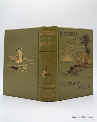 Matabele Land and the Victoria Falls A Naturalist's Wanderings in the Interior of South Africa