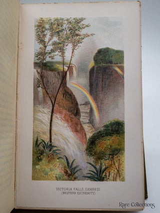 Matabele Land and the Victoria Falls A Naturalist's Wanderings in the Interior of South Africa