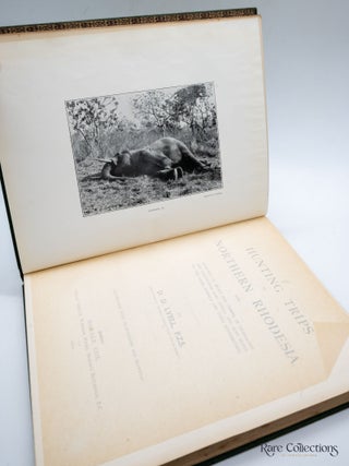Hunting Trips in Northern Rhodesia With Accounts of Sport and Travel in Nyasaland and Portuguese East Africa and also Notes on the Game Animals and their Distribution