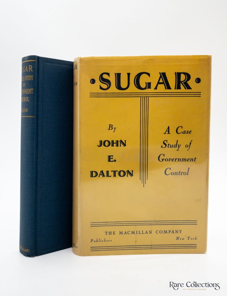 Item #29860 Sugar - A Case Study of Government Control - Inscribed Copy. John E. Dalton.