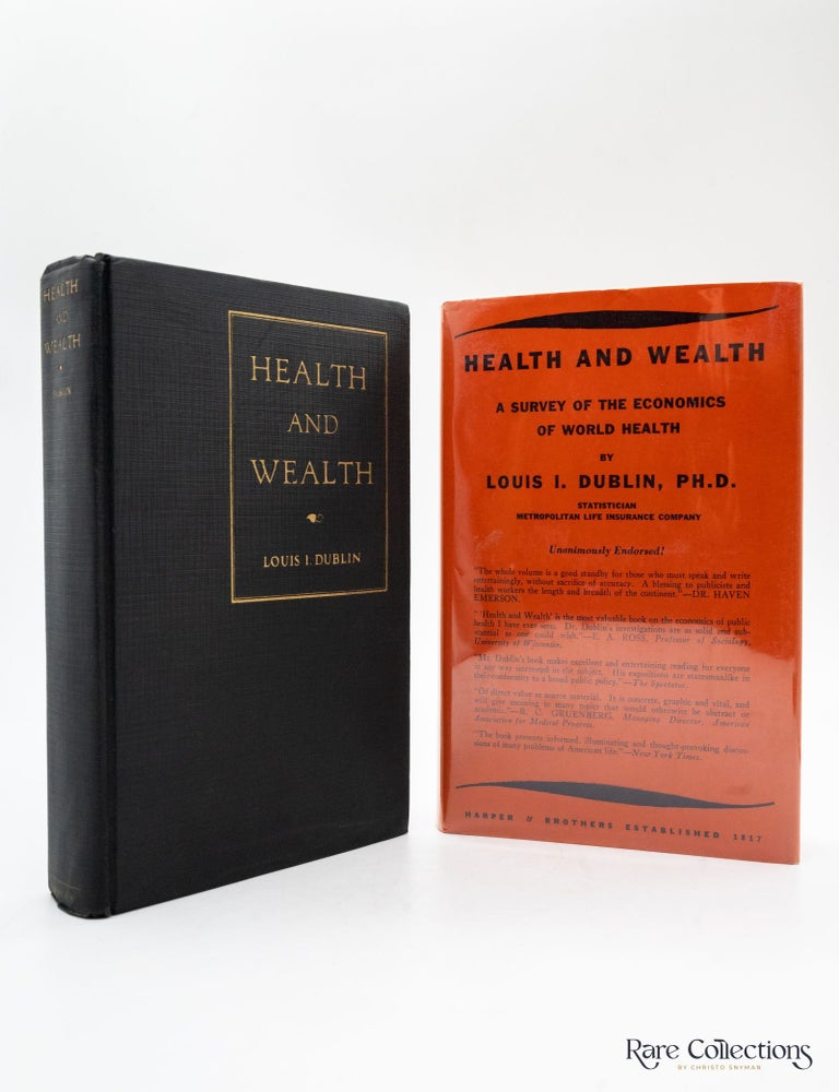 Item #29864 Health and Wealth A Survey of the Economics of World Health. Louis I. Dublin.