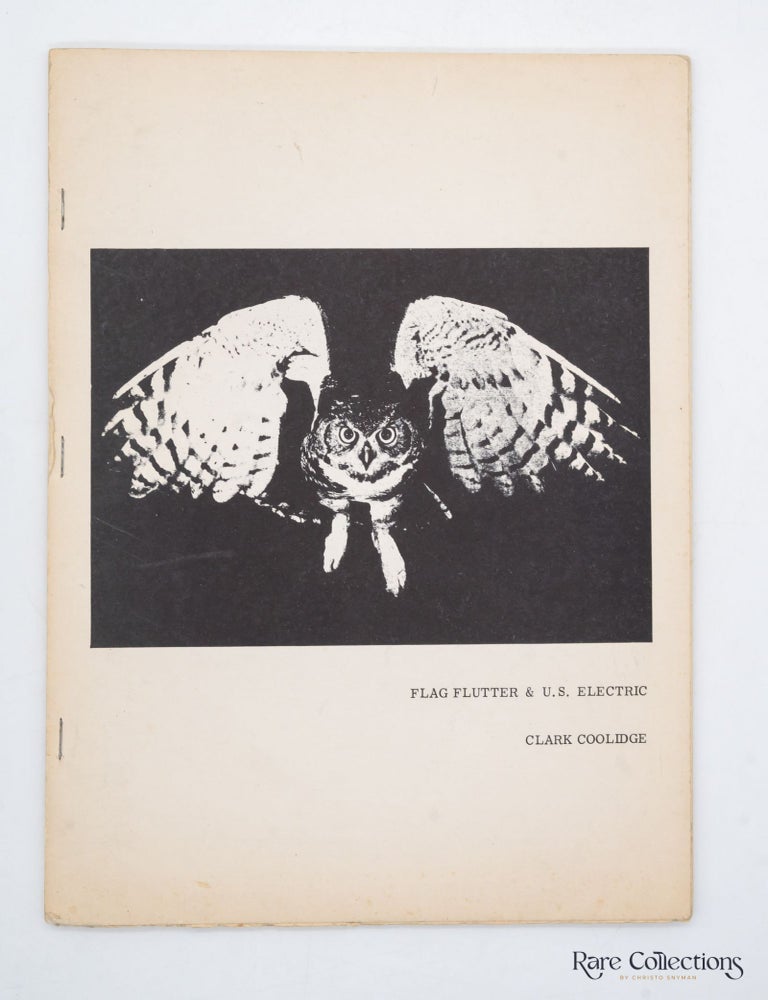 Item #29912 Flag Flutter & U.S. Electric (Signed by Author). Clark Coolidge.