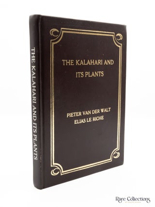 The Kalahari and its Plants (#2 of 10 Deluxe Copies. Pieter van der Walt.