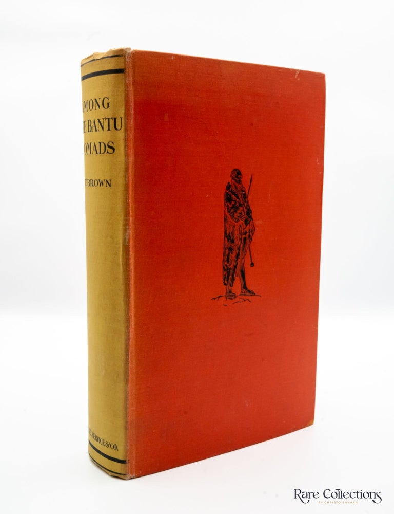 Item #30013 Among the Bantu Nomads. Brown J T.