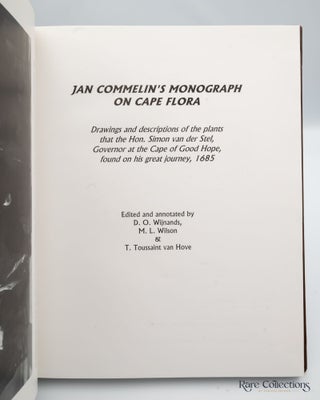Jan Commelin's Monograph on Cape Flora Drawings and desriptions of the plants that the Hon. Simon van der Stel, Governor at the Cape of Good Hope, found on his great journey, 1685