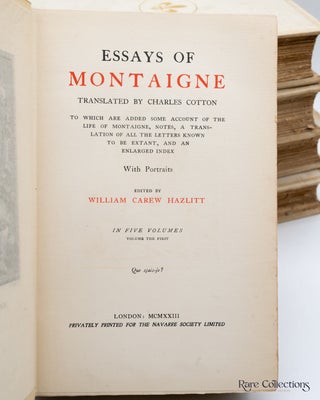 Essays of Montaigne To which are added some account of the life of Montaigne, notes, a translation of all the letters known to be extant and an enlarged index