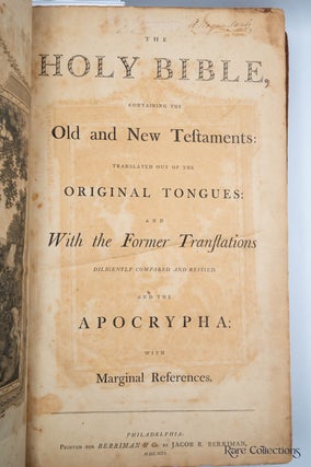 The Holy Bible, containing the Old and New Testaments Translated out of the Original Tongues and with the Former Translations Diligently Compared and Revised. and the Apocyrpha with Marginal References