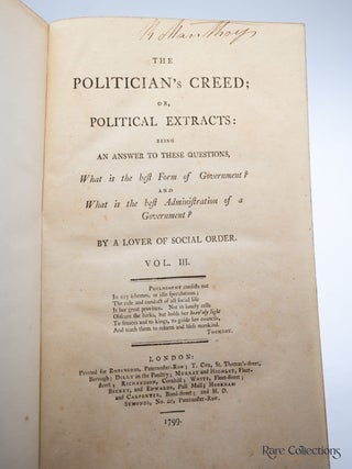 The Politician's Creed or, Political Extracts being an answer to these questions, What is the