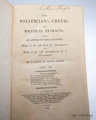 The Politician's Creed or, Political Extracts being an answer to these questions, What is the
