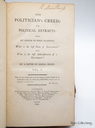 The Politician's Creed or, Political Extracts being an answer to these questions, What is the