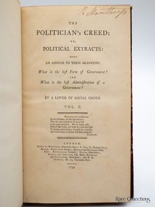 The Politician's Creed or, Political Extracts being an answer to these questions, What is the