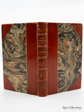 Ten Weeks In Natal A Journal of a First Tour of Visitation among the Colonists and Zulu Kafirs of Natal.