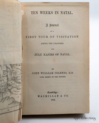 Ten Weeks In Natal A Journal of a First Tour of Visitation among the Colonists and Zulu Kafirs of Natal.
