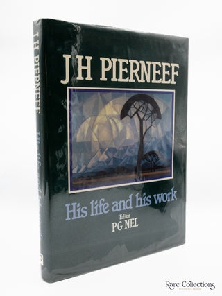 J. H. Pierneef: His Life and His Work