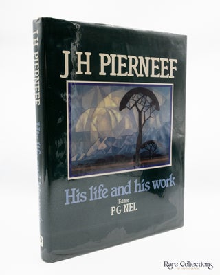 J. H. Pierneef: His Life and His Work