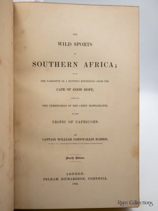 The Wild Sports of Southern Africa - 4th Edition being the Narrative of a Hunting Expedition from the Cape of Good Hope, through the territories of the Chief Moselekatse, to the Tropic of Capricorn