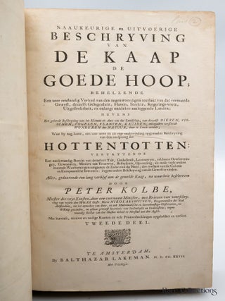 Naaukeurige en Uitvoerige Beschryving van de Kaap de Goede Hoop Naaukeurige en Uitvoerige Beschryving van de Kaap de Goede Hoop Behelzende een zeer omstandig Verhaal van den tegenwoordigen toestant van dat vermaarde Gewest, deszelfs Gelegenheit, Haven, Sterkte, Regerings-vorm, Uitgestrekheit, en onlangs ontdekte aanleggende Landen etc. etc.