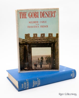 Item #4254 The Gobi Desert (With Rare Pictorial DJ). Mildred Cable, Francesca French