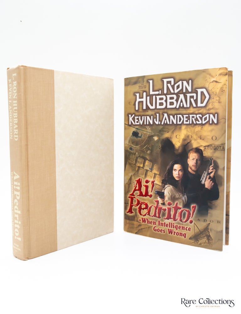 Item #5551 Ai! Pedrito! When Intelligence Goes Wrong. L. Ron Hubbard Anderson, Kevin J.