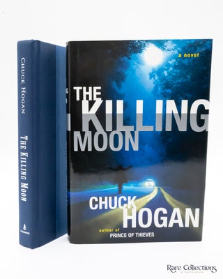Item #6765 Killing Moon. Chuck Hogan