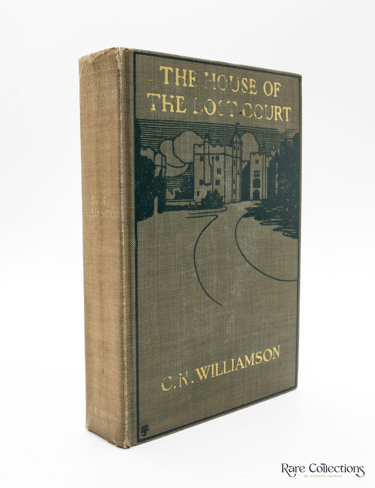 Item #8186 The House of the Lost Court. C. N. Williamson.