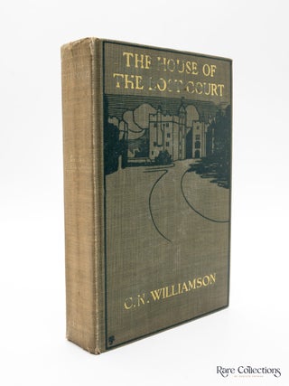 The House of the Lost Court. C. N. Williamson.