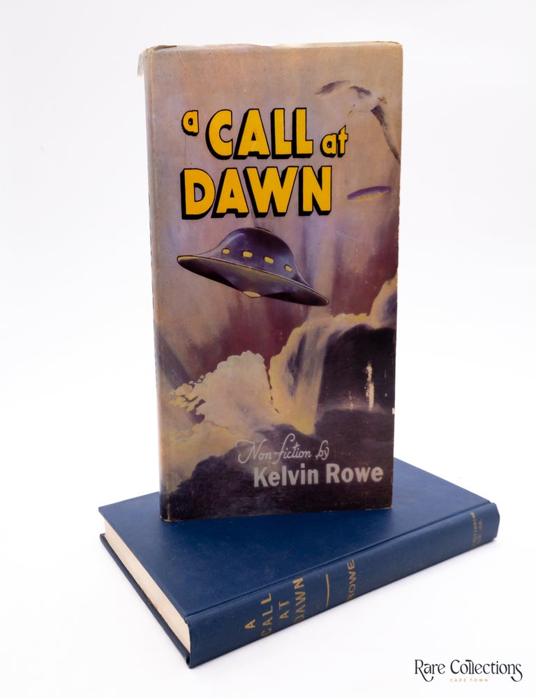 Item #8448 A Call At Dawn - a Message from Our Space Brothers of the Planets Pluto and Jupiter. Kelvin Rowe.