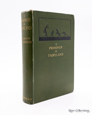 Item #8487 A Prisoner in Fairyland (Colonial Issue). Algernon Blackwood
