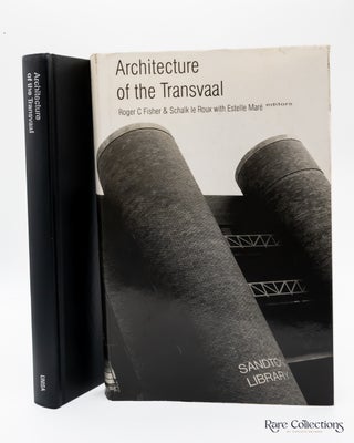 Item #9615 Architecture of the Transvaal. Roger C Fisher, Schalk Le Roux, Estelle Mare