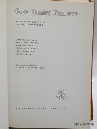 Cape Country Furniture. a Pictorial Survey of Regional Styles, Materials and Techniques in the Cape Province of South Africa