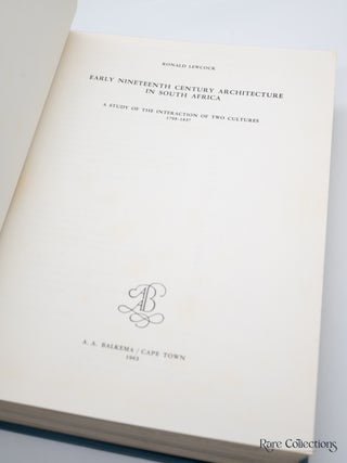 Early Nineteenth Century Architecture in South Africa: a Study in the Interaction of Two Cultures 1795 - 1837