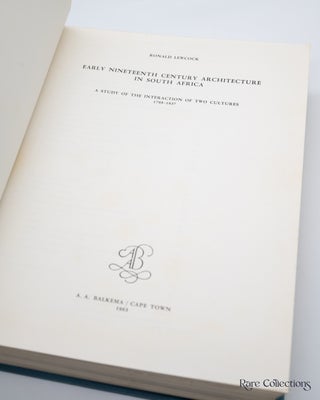 Early Nineteenth Century Architecture in South Africa: a Study in the Interaction of Two Cultures 1795 - 1837