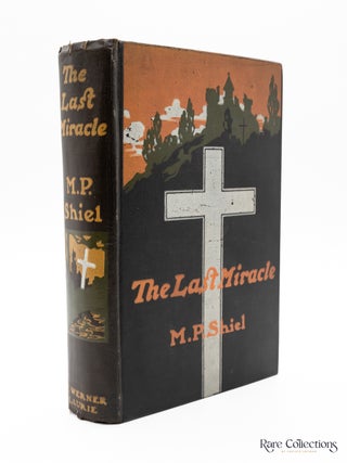 The Last Miracle. M. P. Shiel.